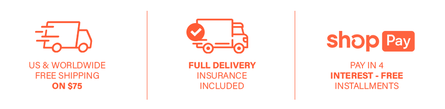US & WORLWIDE FREE SHIPPING ON $75 | FULL DELIVERY INSURANCE  INCLUDED | PAY IN 4  INTEREST-FREE INSTALLMENTS
