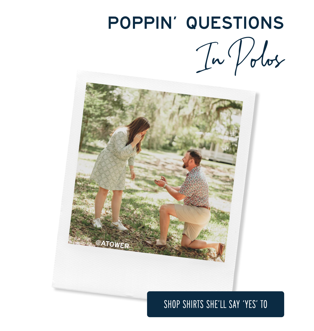 POPPIN’ QUESTIONS IN POLOS  SHOP SHIRTS SHE’LL SAY ‘YES’ TO
