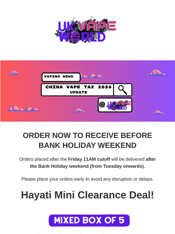 Order Now 🚀 Get It Before Bank Holiday! - UK Vape World