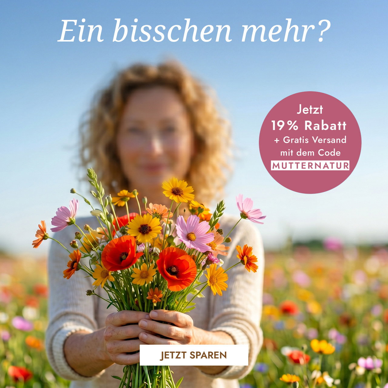 Spare jetzt 19% auf ALLES + Gratis-Versand mit Code MUTTERNATUR