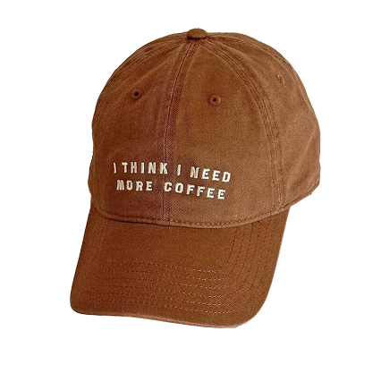 ‘I Think I Need More Coffee’ Cotton Baseball Cap