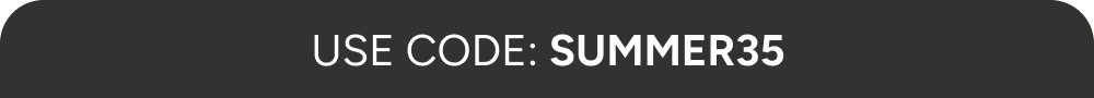 Use Code: SUMMER35