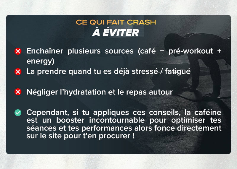 À ÉVITER : Enchaîner plusieurs sources, la prendre déjà fatigué, négliger l'hydratation