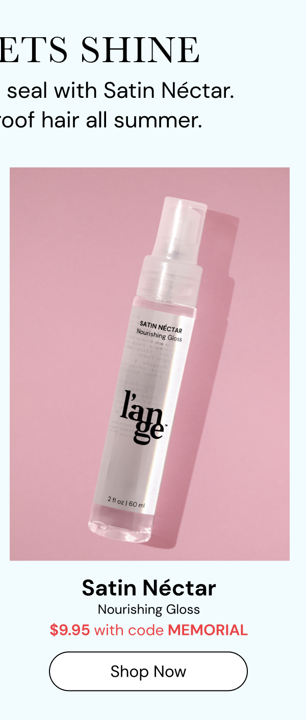 Shop Satin Nectar for $9.95 with code MEMORIAL