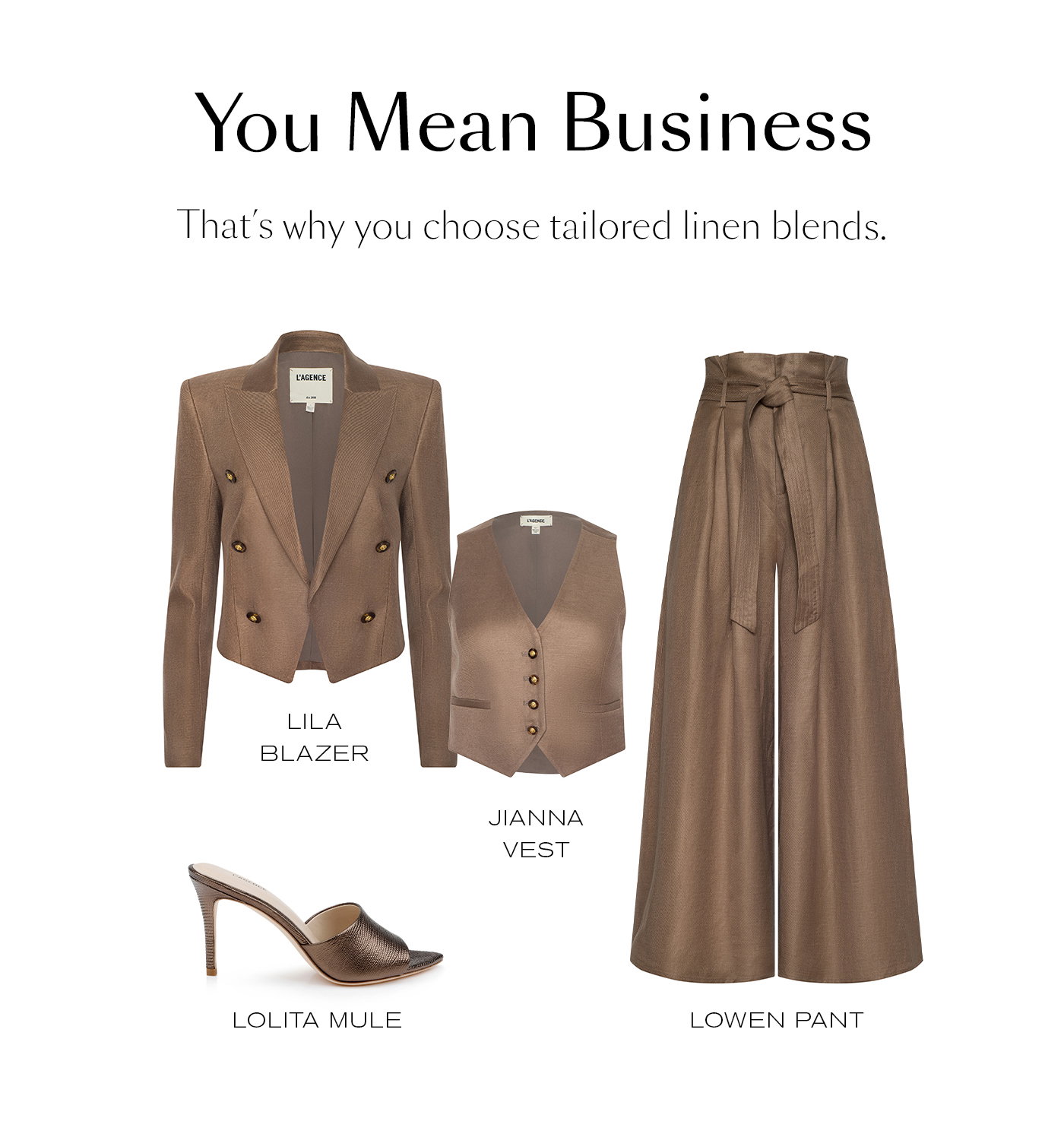 You Mean Business  That’s why you choose tailored linen blends. 