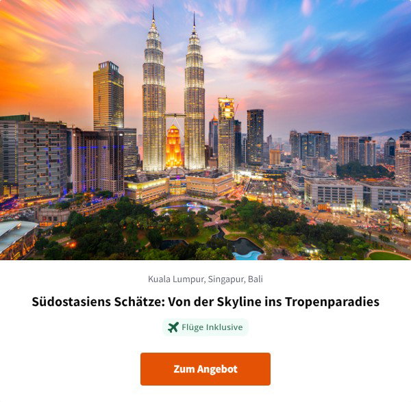 Südostasiens Schätze: Von der Skyline ins Tropenparadies