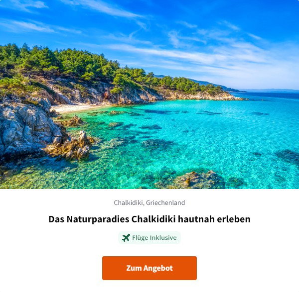 Das Naturparadies Chalkidiki hautnah erleben