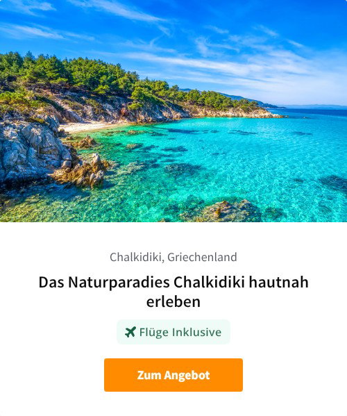 Das Naturparadies Chalkidiki hautnah erleben