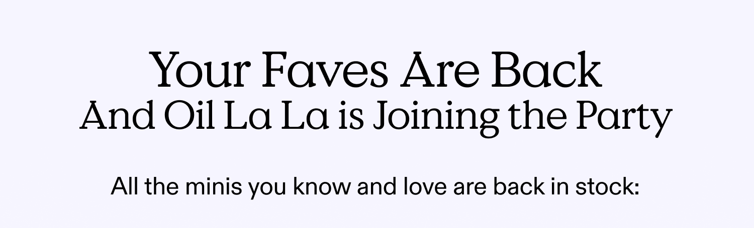 Your Faves are BACK! And Oil La La is Joining The Party
