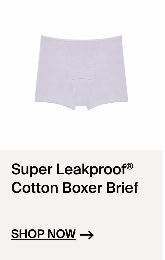 Super Leakproof Cotton Boxer Brief. Shop Now.