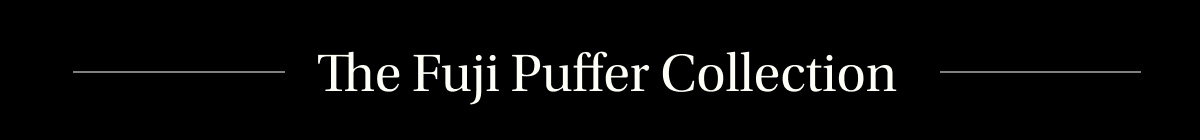 The Fuji Puffer Collection