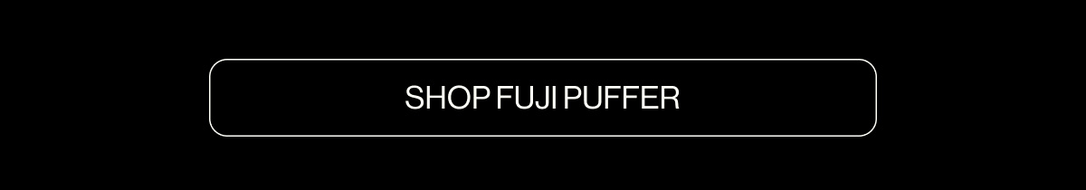 Shop the Fuji Puffer Collection