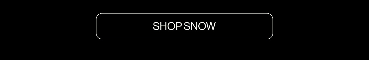 Shop 30% Off the Snow Collection