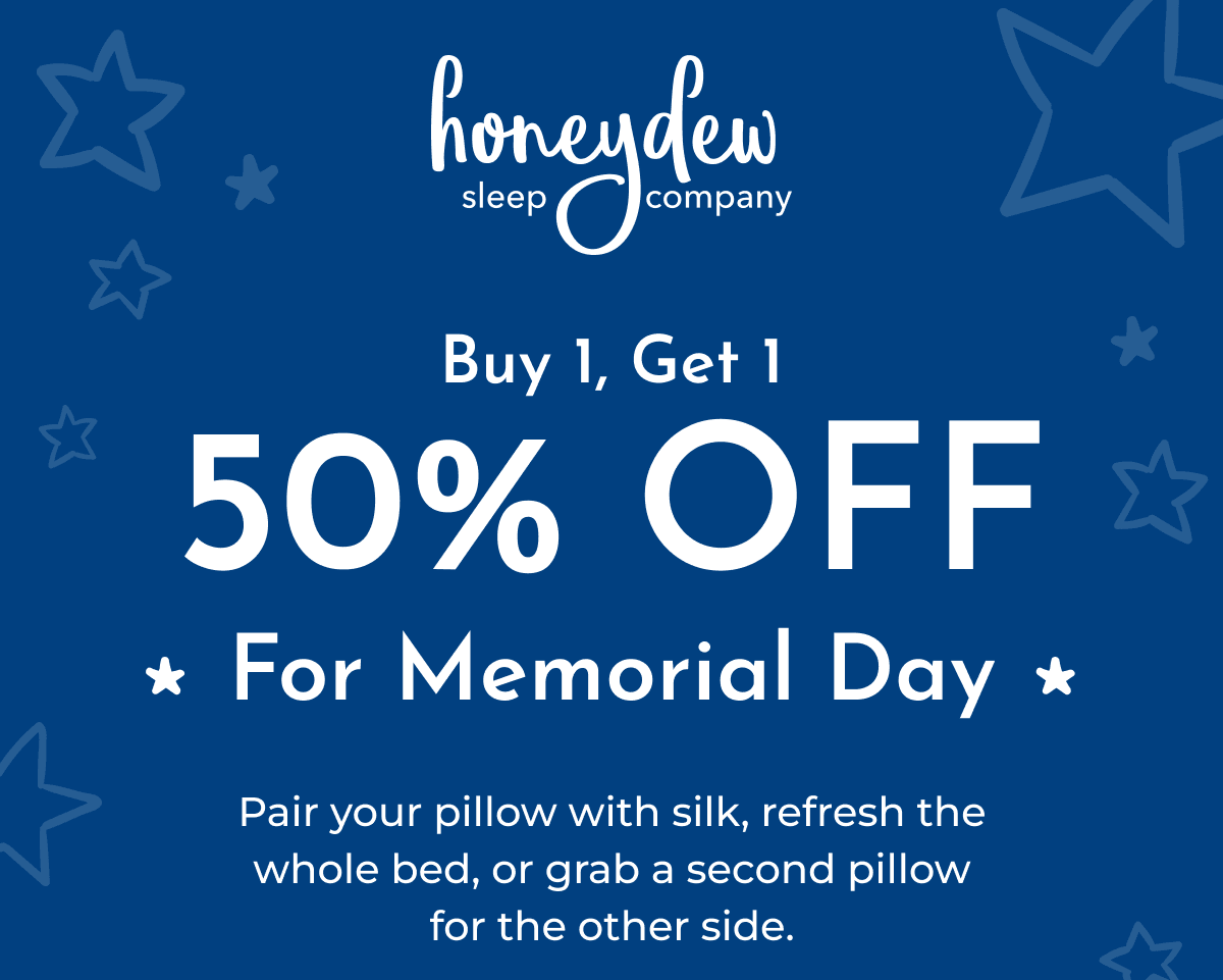 Buy 1, Get 1 50% OFF * For Memorial Day * Pair your pillow with silk, refresh the whole bed, or grab a second pillow for the other side.