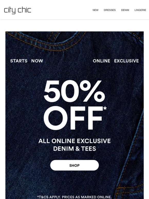 Starts Now: 50% Off* Online Exclusive Denim & Tees