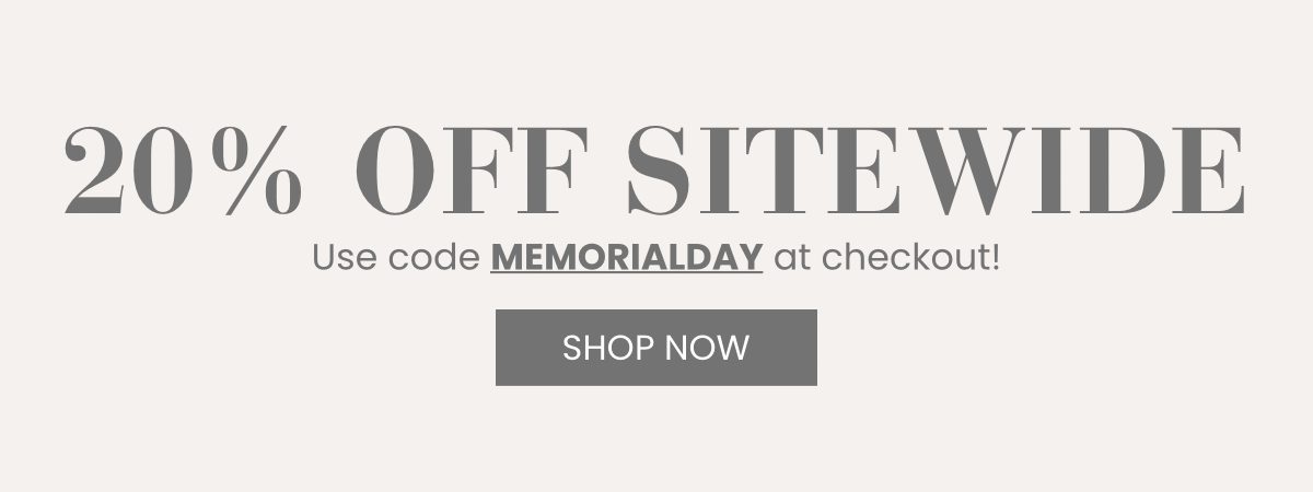 Save 20% off sitewide with code MEMORIALDAY at checkout