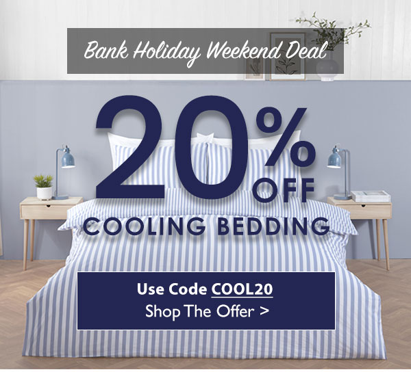 Sleep cooler this summer. 20% off cool summer bedding with code COOL20.