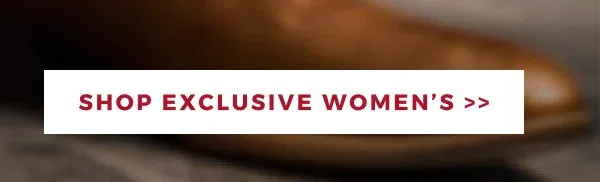 SHOP EXCLUSIVE WOMEN'S
