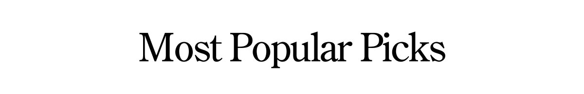MOST POPULAR PICKS