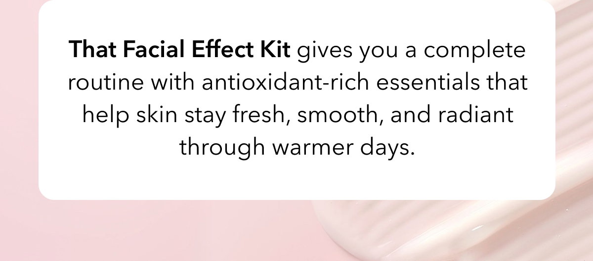 That Facial Effect Kit Gives You A Complete Routine With Antioxidant-Rich Essentials