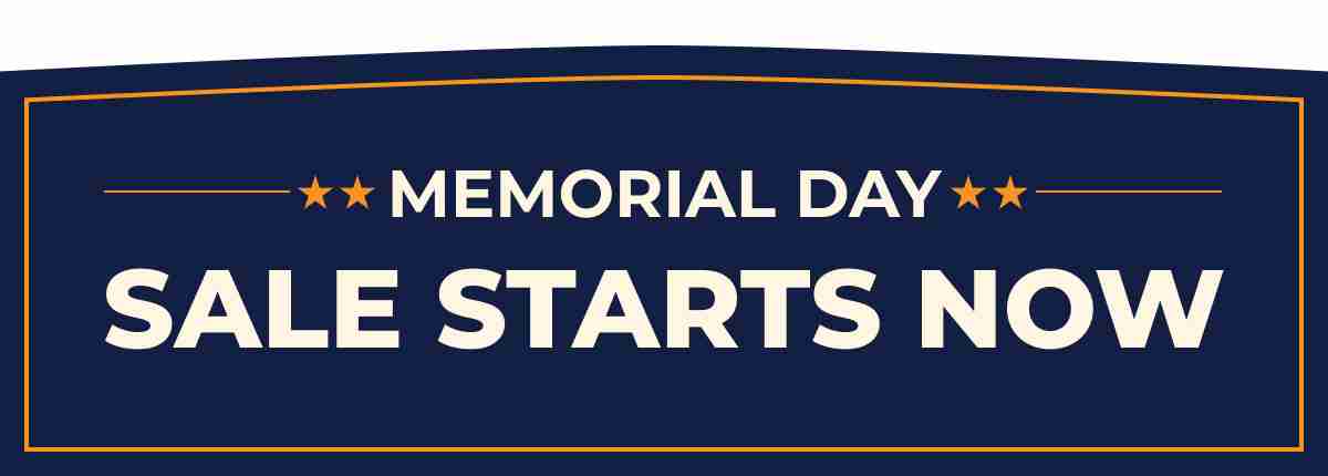 Memorial Day Sale Starts Now