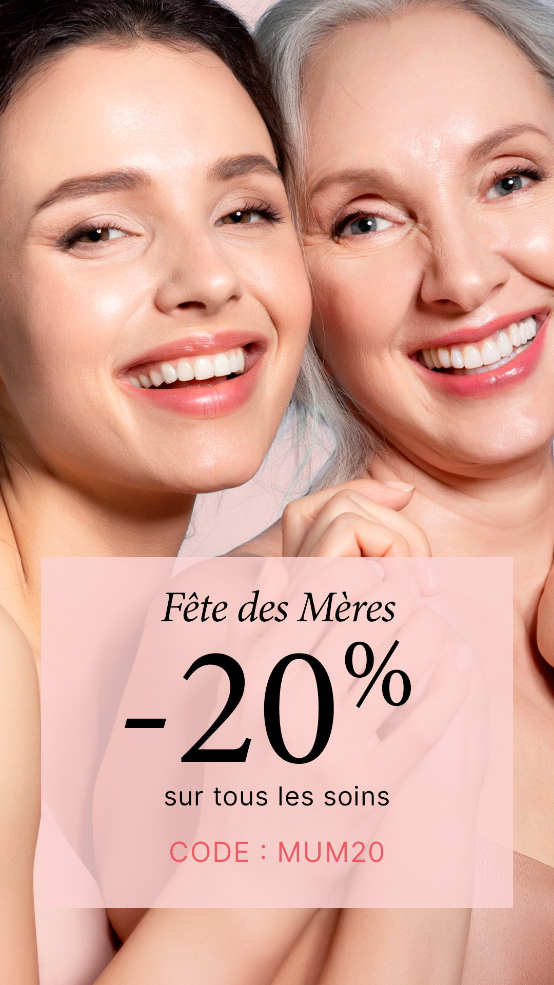 Offre exclusive Fête des Mères - 20 % sur tous les soins