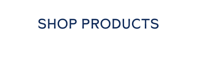 SHOP PRODUCTS