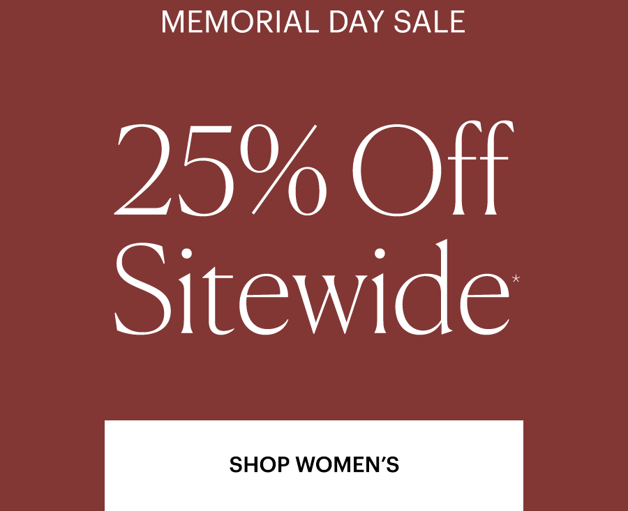 Memorial Day Sale: 25% OFF SITEWIDE - Shop Women's. With an earthy, reddish solid color background.