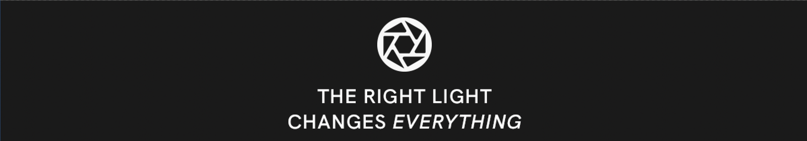 The Right Light Changes Everything