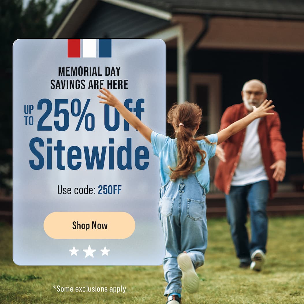 Memorial Day Savings Are Here! | Up to 25% Off Sitewide | Use code: 25OFF | Shop Now | *Some exclusions apply