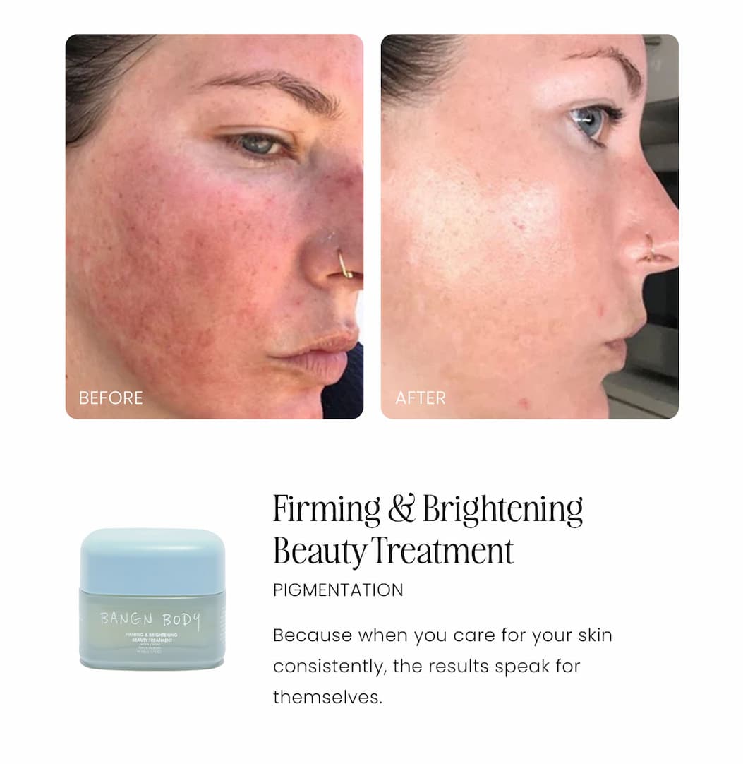 Firming and brightening beauty treatment. Pigmentation. because when you care for you skin consistently, the results speak for themselves. 