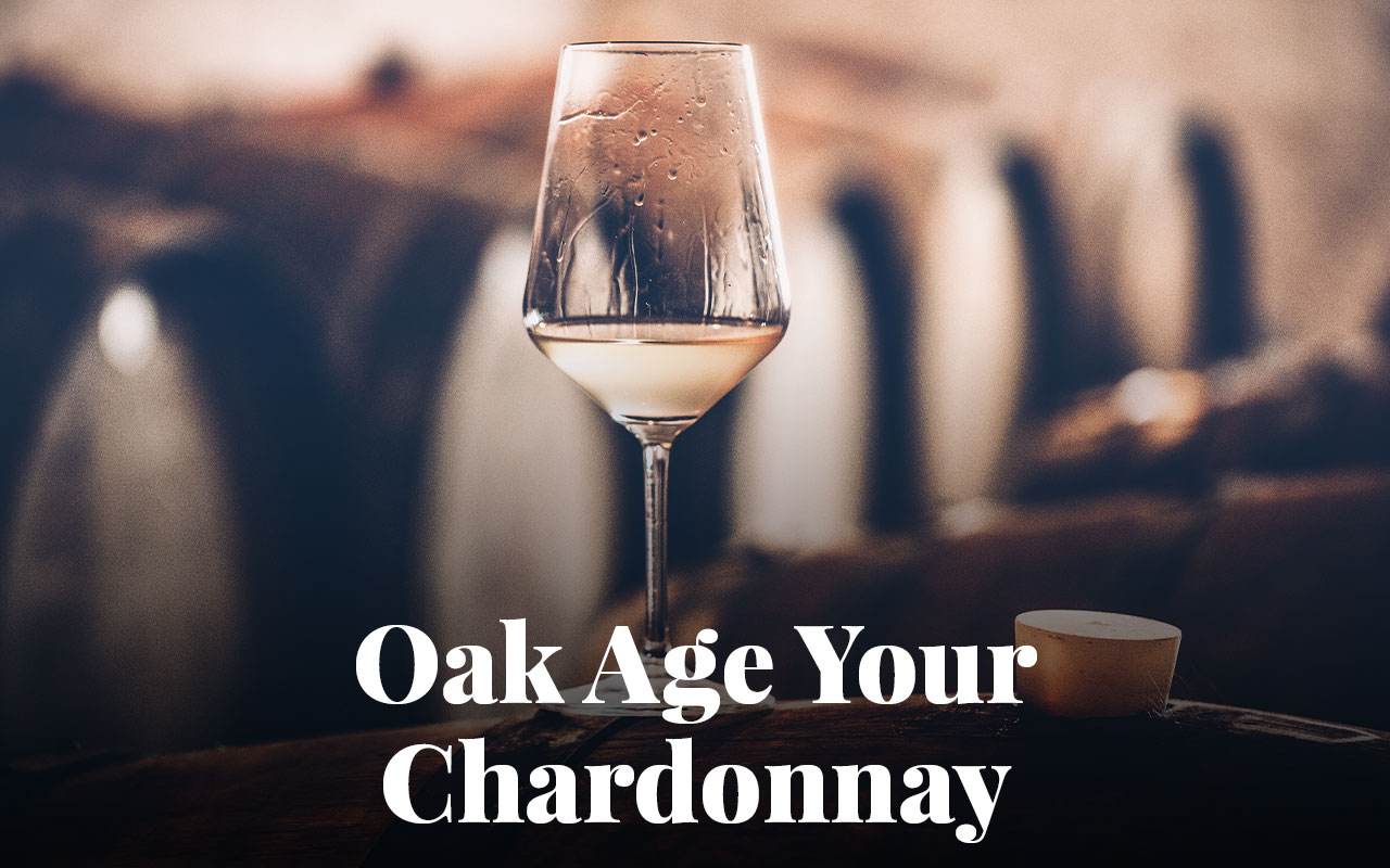 Oak Age Your Chardonnay