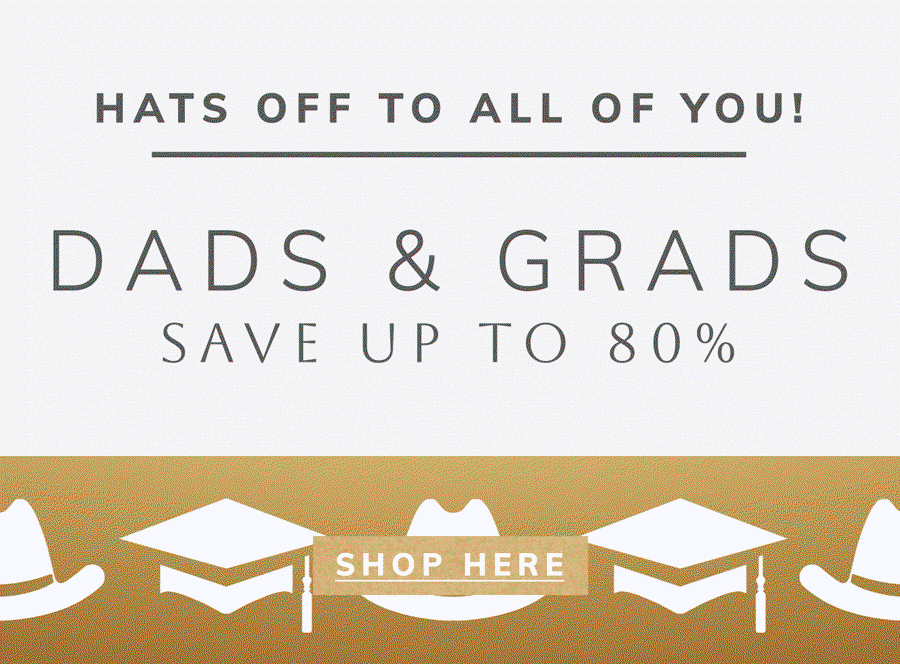 DADS & GRADS - SAVE UP TO 80%