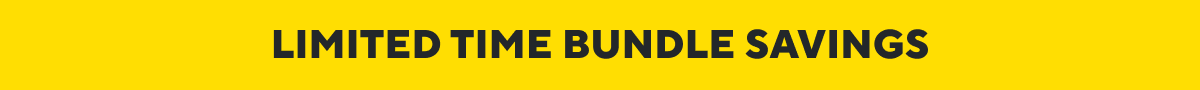 Limited Time Bundle Savings