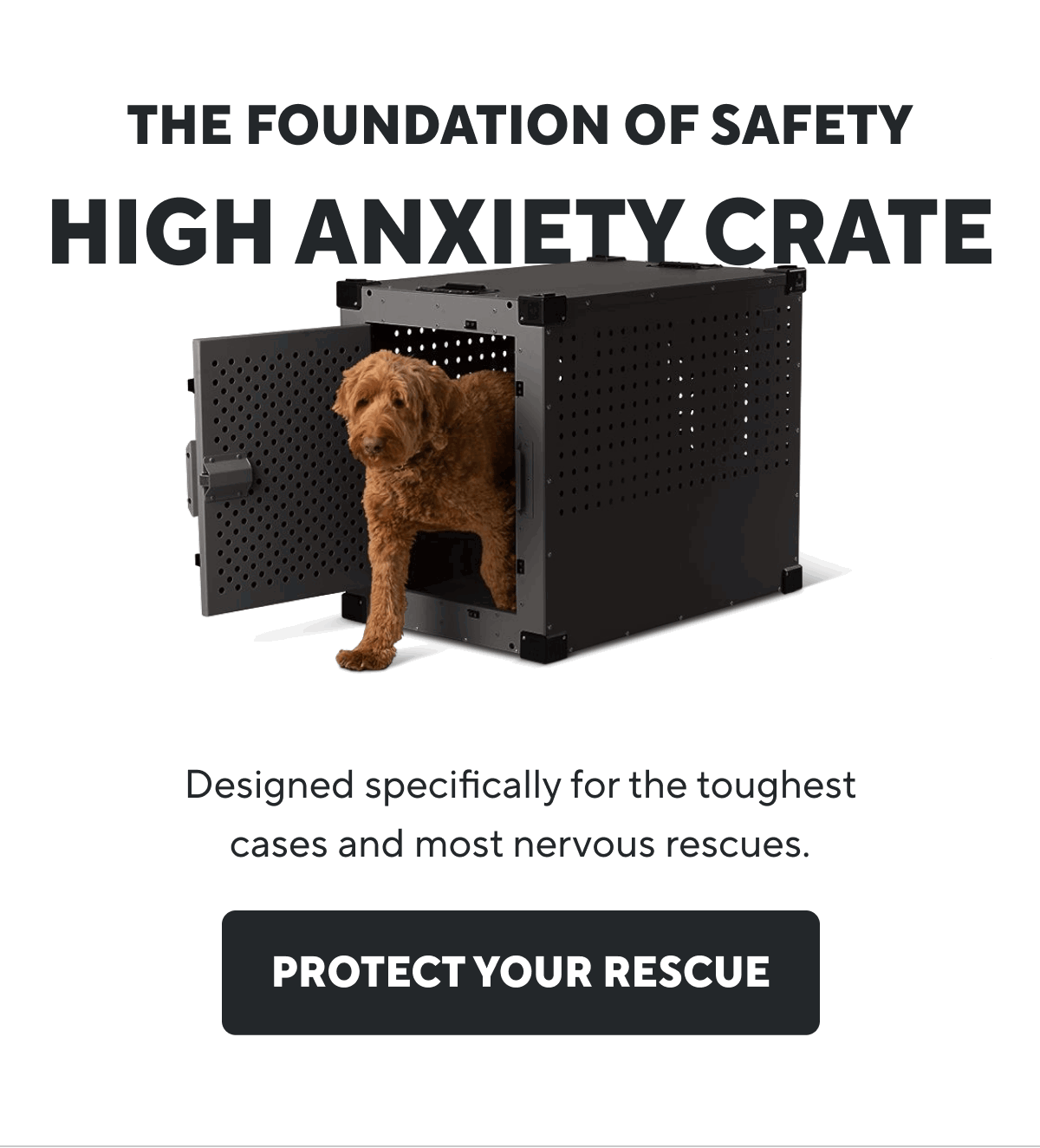 High Anxiety Crate | Protect Your Rescue