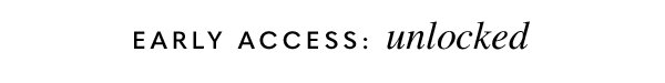 Early Access: Unlocked
