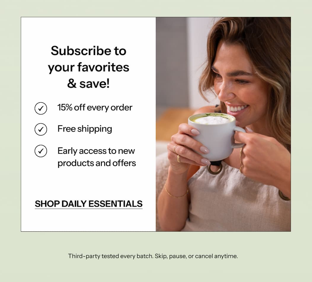 Get 15% off every order by subscribing