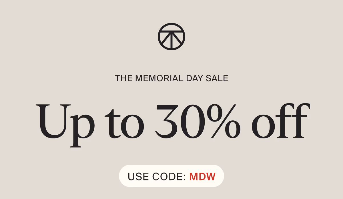 the Memorial Day Sale | Up to 30% off | Use Code: MDW