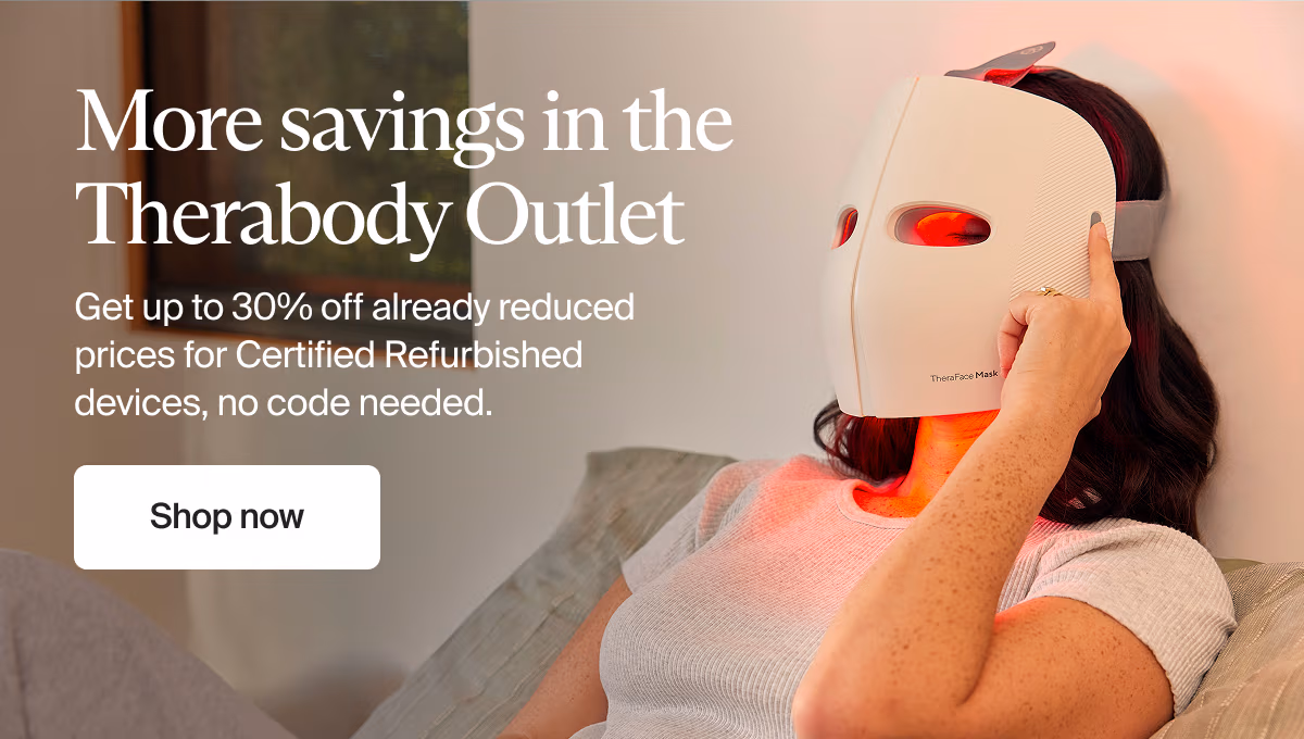 More savings in the Therabody Outlet | Get up to 30% off already reduced prices for Certified Refurbished devices, no code needed. Shop now
