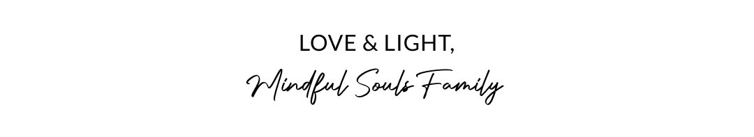 Love & Light, Mindful Souls Family