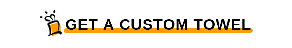 GET A CUSTOM TOWEL