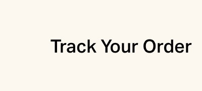 Track Your Order 