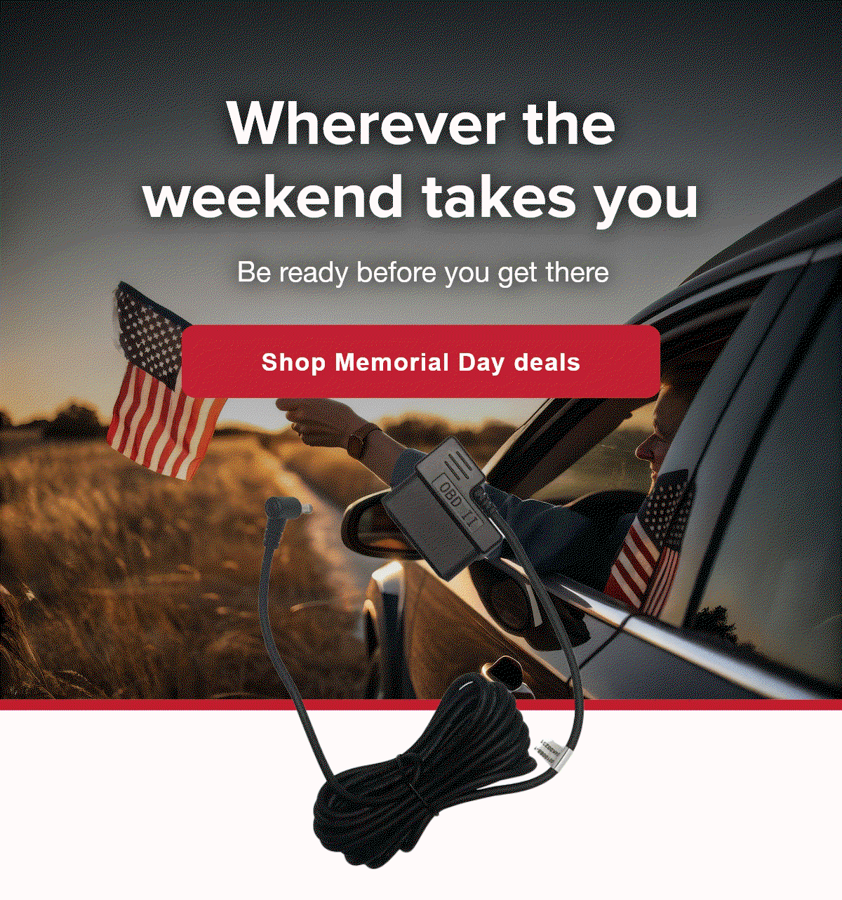 Wherever the weekend takes you - Be ready before you get there