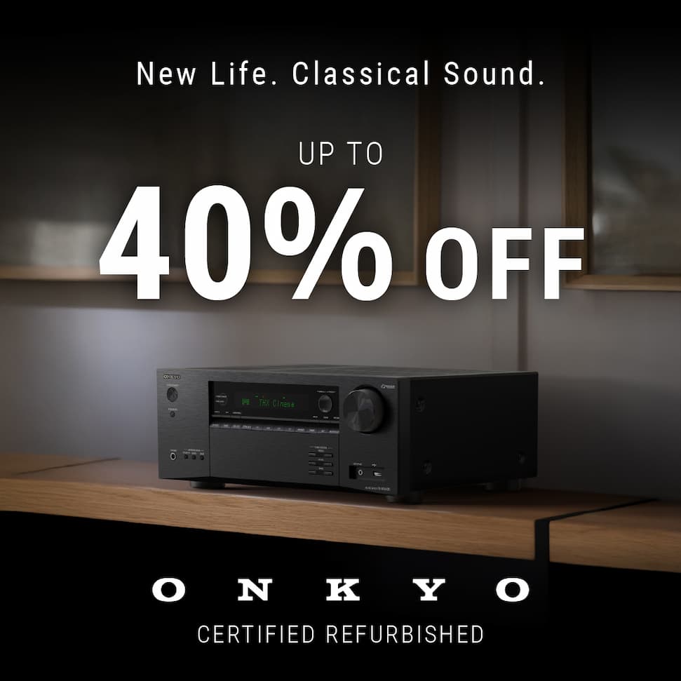 Onkyo Refurb- New Life. Classical Sound. Up to 40% off Onkyo Certified Refurbished