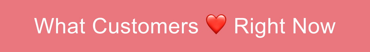 What Our customers Love banner
