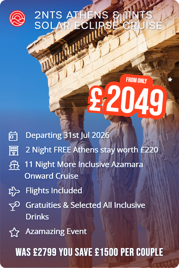 2nts Athens & 11nts Solar Eclipse Cruise – Smart Holiday promotional image. From £2,049 Includes: Departing 31st Jul 2026, 2 Night FREE Athens stay worth £220, 11 Night More Inclusive Azamara Onward Cruise, Flights Included, Gratuities & Selected All Inclusive Drinks, Azamazing Event. WAS £2799 YOU SAVE £1500 PER COUPLE