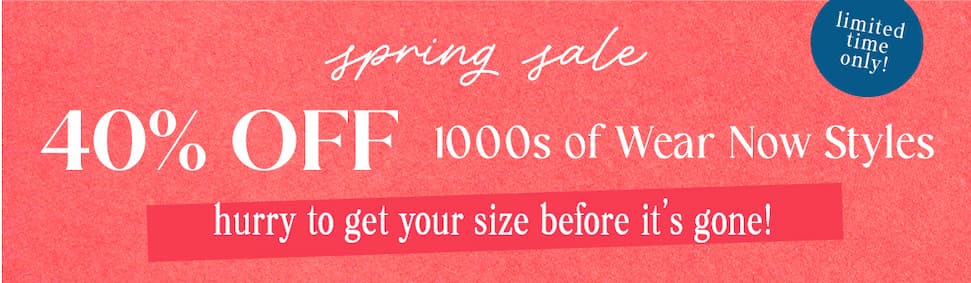 40% OFF wear now styles. get your size before it's gone