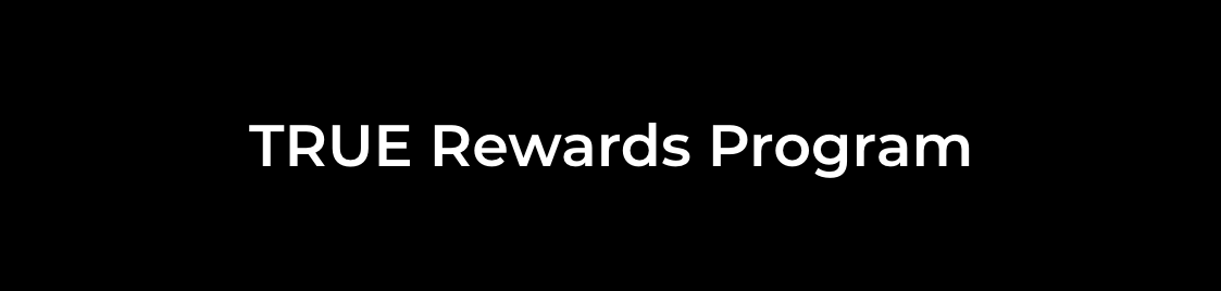 TRUE Rewards Program