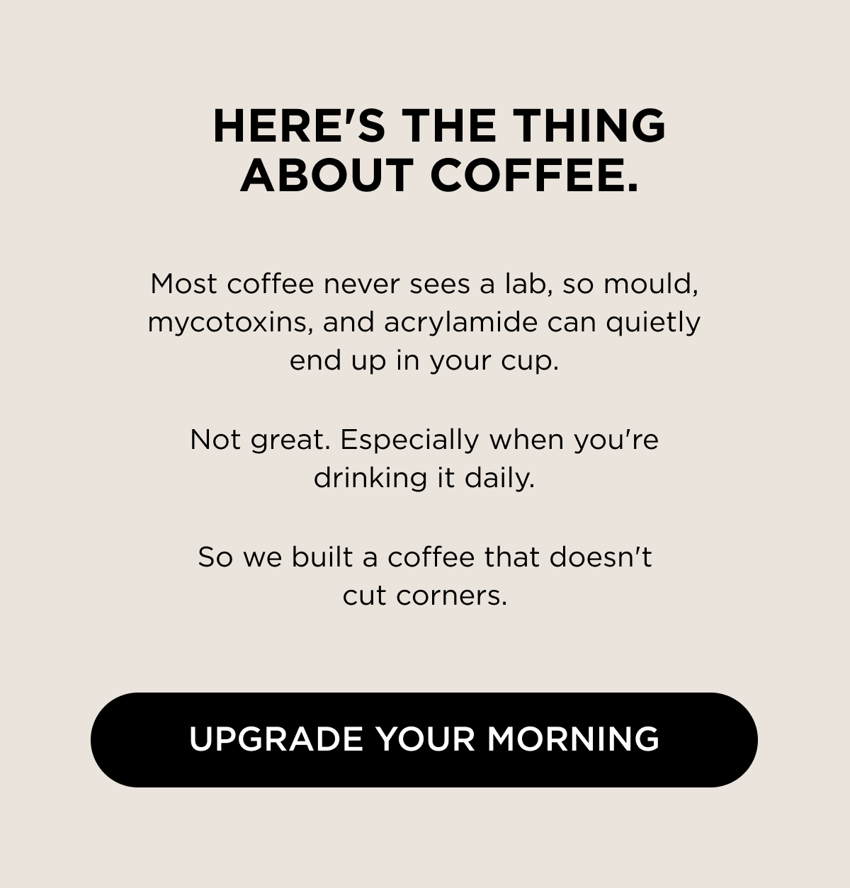 Here's the thing about coffee.