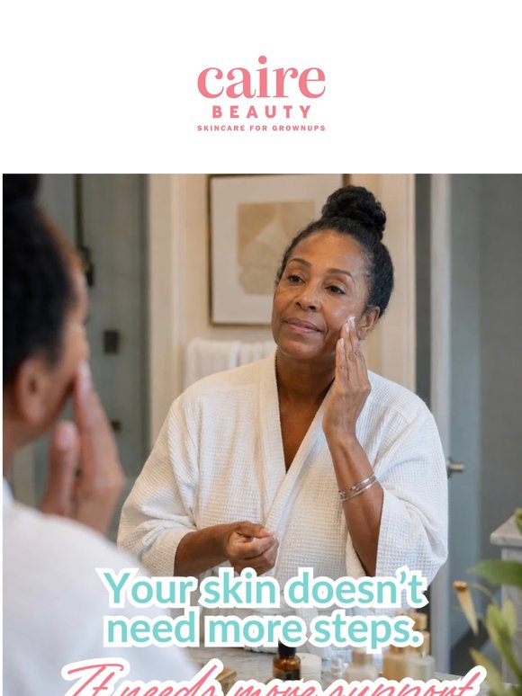 Your skin doesn't need more products. It needs better ones.